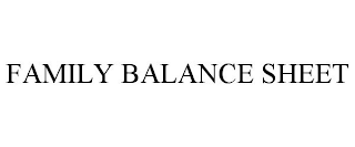 FAMILY BALANCE SHEET