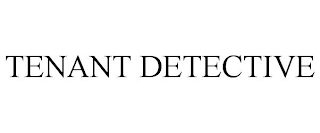 TENANT DETECTIVE