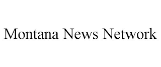 MONTANA NEWS NETWORK