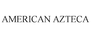 AMERICAN AZTECA