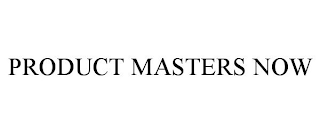 PRODUCT MASTERS NOW