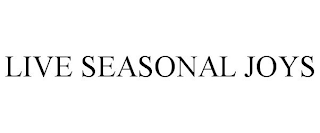 LIVE SEASONAL JOYS