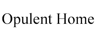 OPULENT HOME