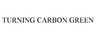 TURNING CARBON GREEN