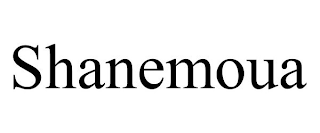 SHANEMOUA