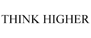 THINK HIGHER