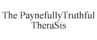 THE PAYNEFULLYTRUTHFUL THERASIS