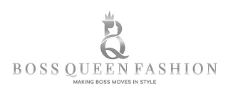 BQ BOSS QUEEN FASHION MAKING BOSS MOVES IN STYLE
