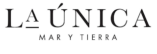 LA ÚNICA MAR Y TIERRA