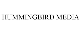 HUMMINGBIRD MEDIA