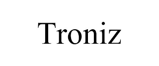 TRONIZ