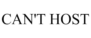 CAN'T HOST