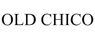 OLD CHICO