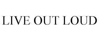 LIVE OUT LOUD