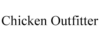 CHICKEN OUTFITTER