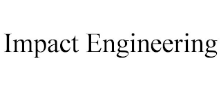 IMPACT ENGINEERING