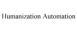 HUMANIZATION AUTOMATION