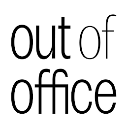 OUT OF OFFICE