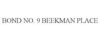 BOND NO. 9 BEEKMAN PLACE