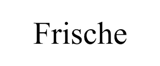 FRISCHE