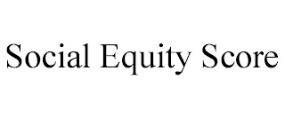 SOCIAL EQUITY SCORE