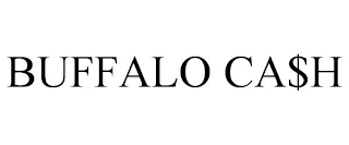 BUFFALO CA$H