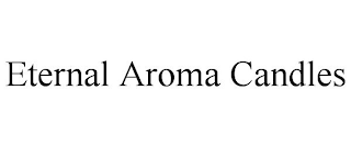 ETERNAL AROMA CANDLES