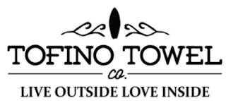 TOFINO TOWEL CO. LIVE OUTSIDE LOVE INSIDE