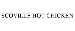 SCOVILLE HOT CHICKEN