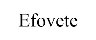 EFOVETE