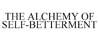 THE ALCHEMY OF SELF-BETTERMENT