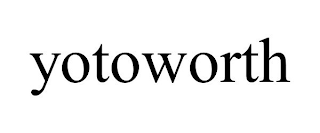 YOTOWORTH