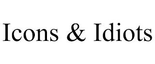 ICONS & IDIOTS
