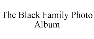 THE BLACK FAMILY PHOTO ALBUM