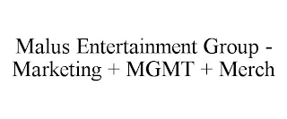 MALUS ENTERTAINMENT GROUP - MARKETING +MGMT + MERCH