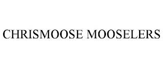 CHRISMOOSE MOOSELERS