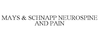 MAYS & SCHNAPP NEUROSPINE AND PAIN