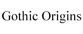 GOTHIC ORIGINS