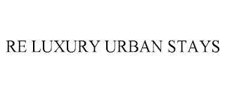 RE LUXURY URBAN STAYS