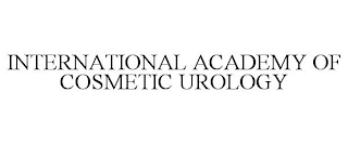 INTERNATIONAL ACADEMY OF COSMETIC UROLOGY