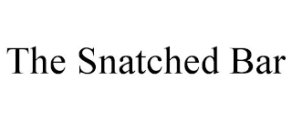 THE SNATCHED BAR