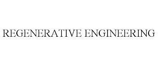 REGENERATIVE ENGINEERING