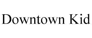 DOWNTOWN KID