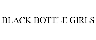 BLACK BOTTLE GIRLS