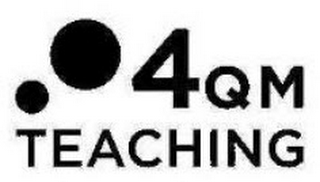 4QM TEACHING