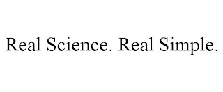 REAL SCIENCE. REAL SIMPLE.