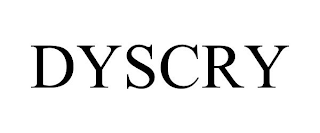 DYSCRY