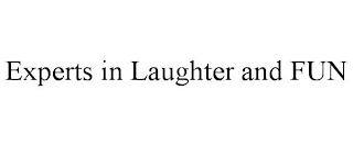 EXPERTS IN LAUGHTER AND FUN