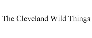 THE CLEVELAND WILD THINGS