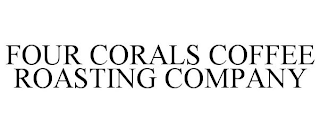 FOUR CORALS COFFEE ROASTING COMPANY